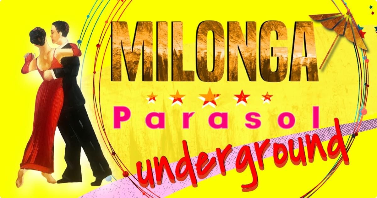 Milonga Parasol Underground Milonga Parasol Underground
